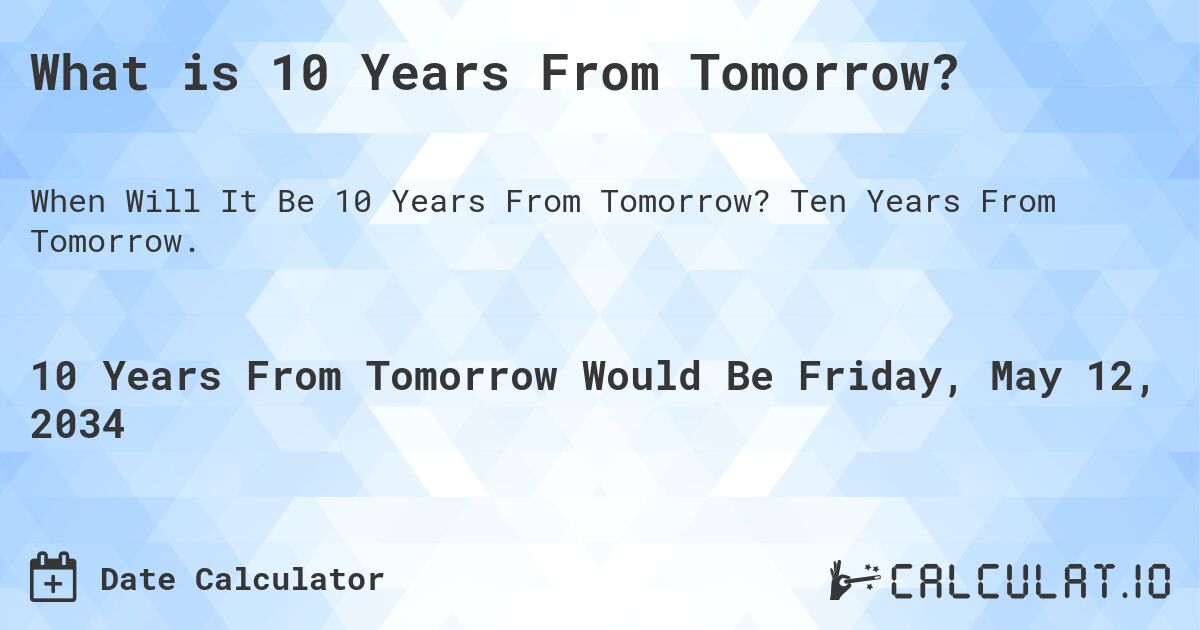 What is 10 Years From Tomorrow?. Ten Years From Tomorrow.