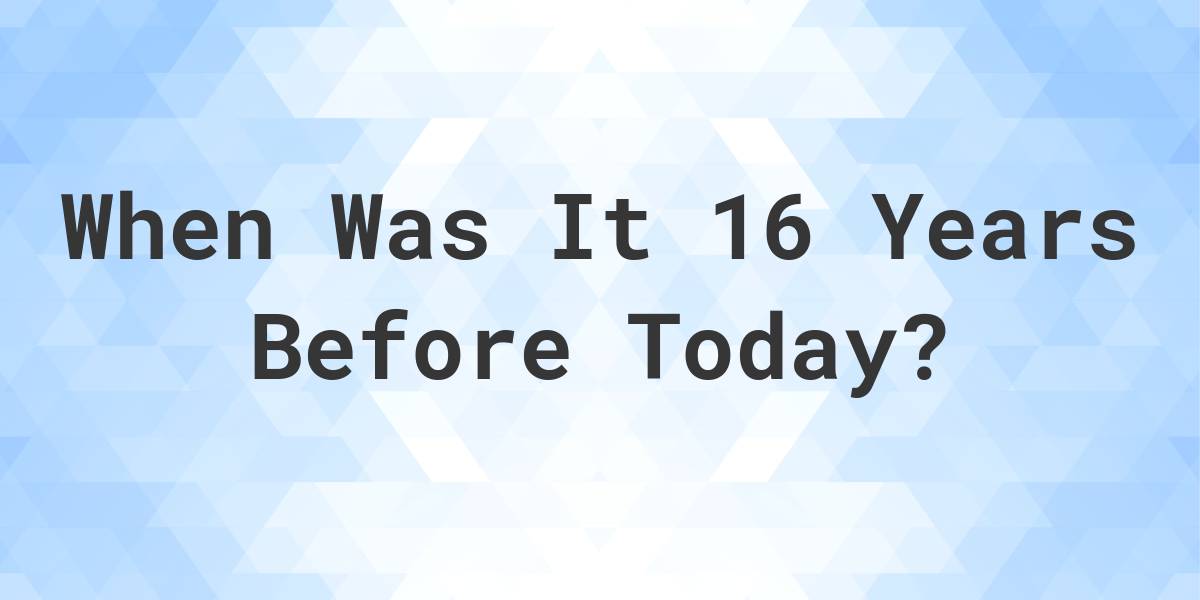 16 years ago today