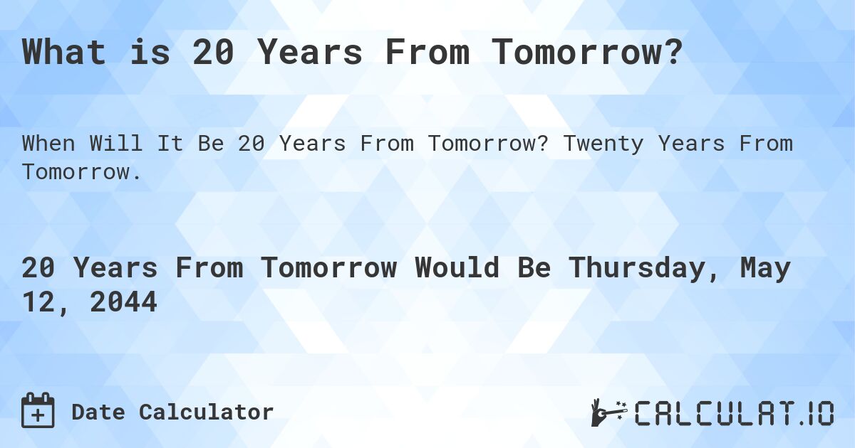 What is 20 Years From Tomorrow?. Twenty Years From Tomorrow.