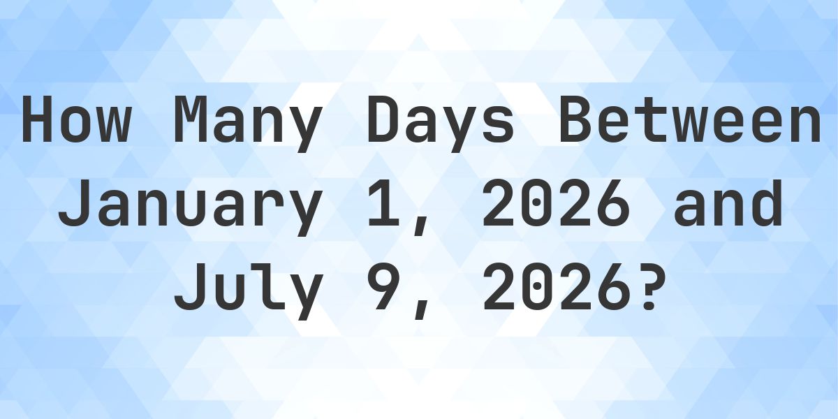 Days Between January 1, 2026 and July 9, 2026 - Calculatio