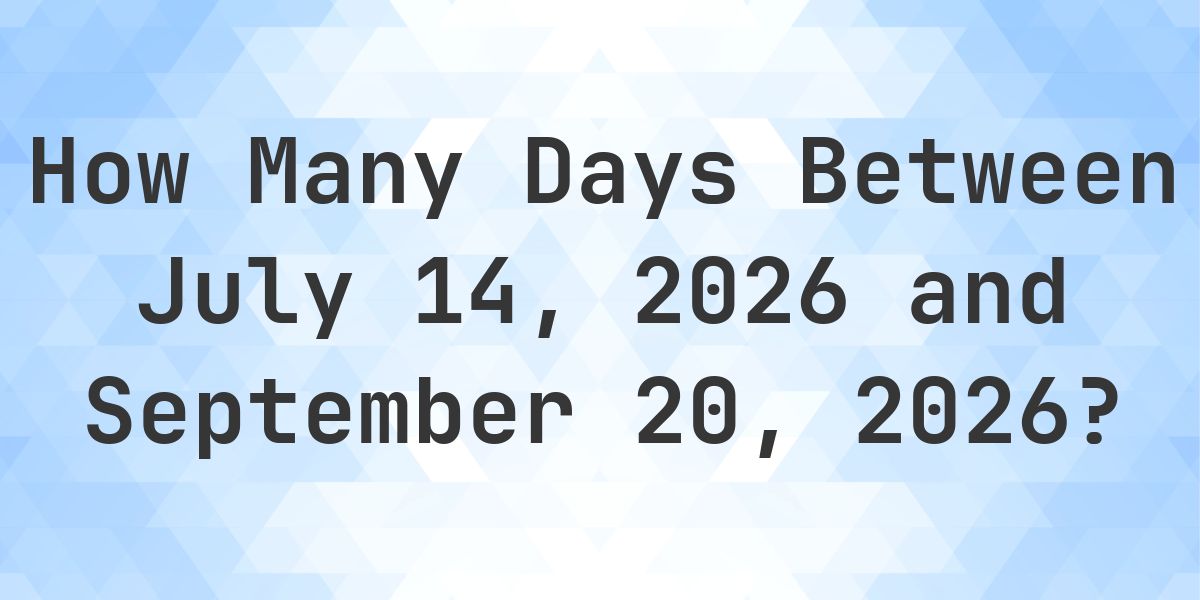 Days Between July 14, 2026 and September 20, 2026 - Calculatio