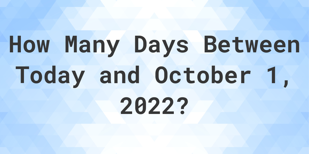 how many days between october 7 2022 and today