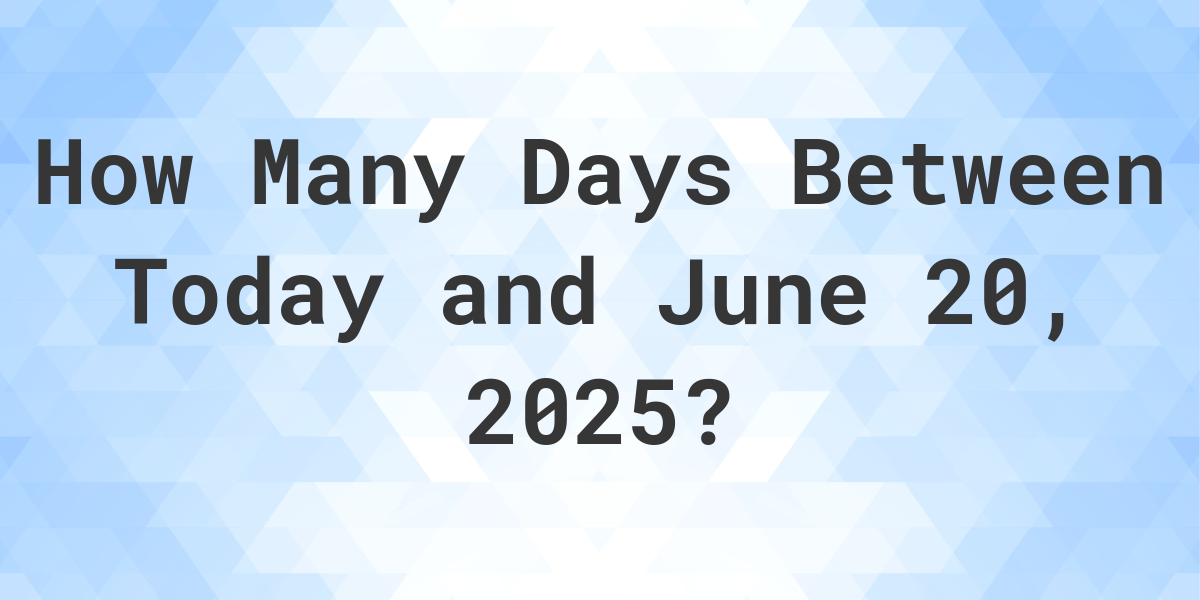 Days Until June 20 2025