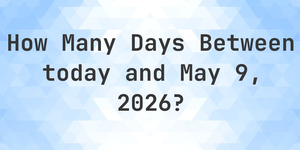 Days Between Today and May 9, 2026 - Calculatio