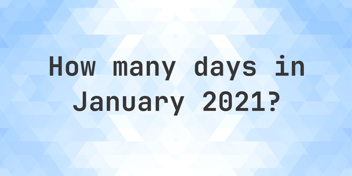 How many days are in January 2021? - Calculatio