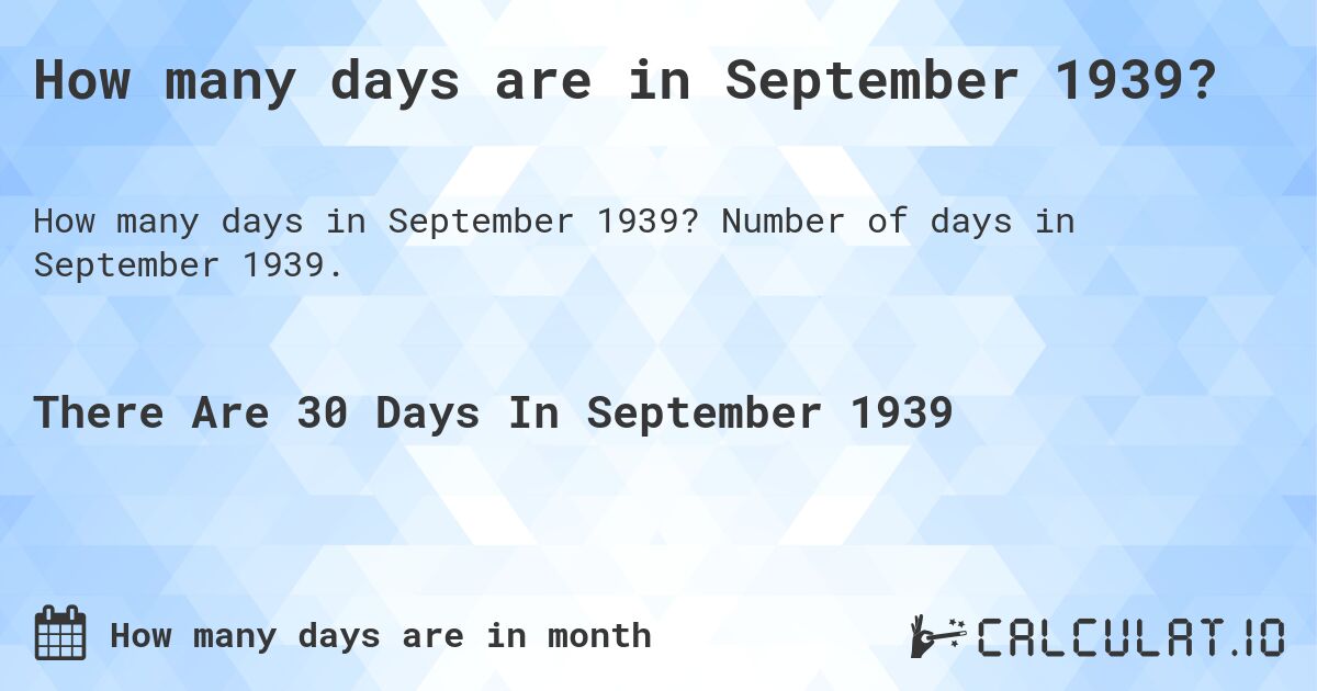 How many days are in September 1939?. Number of days in September 1939.