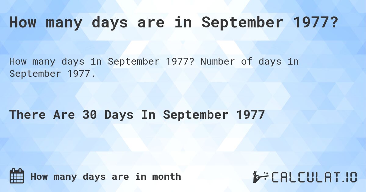 How many days are in September 1977?. Number of days in September 1977.