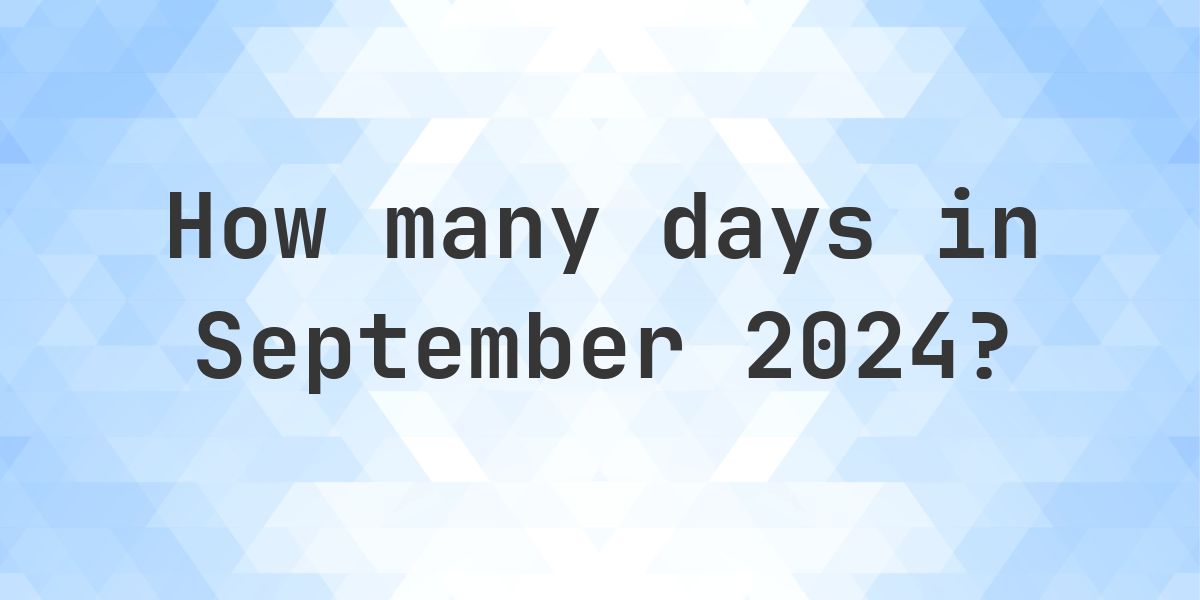 How many days are in September 2024? - Calculatio