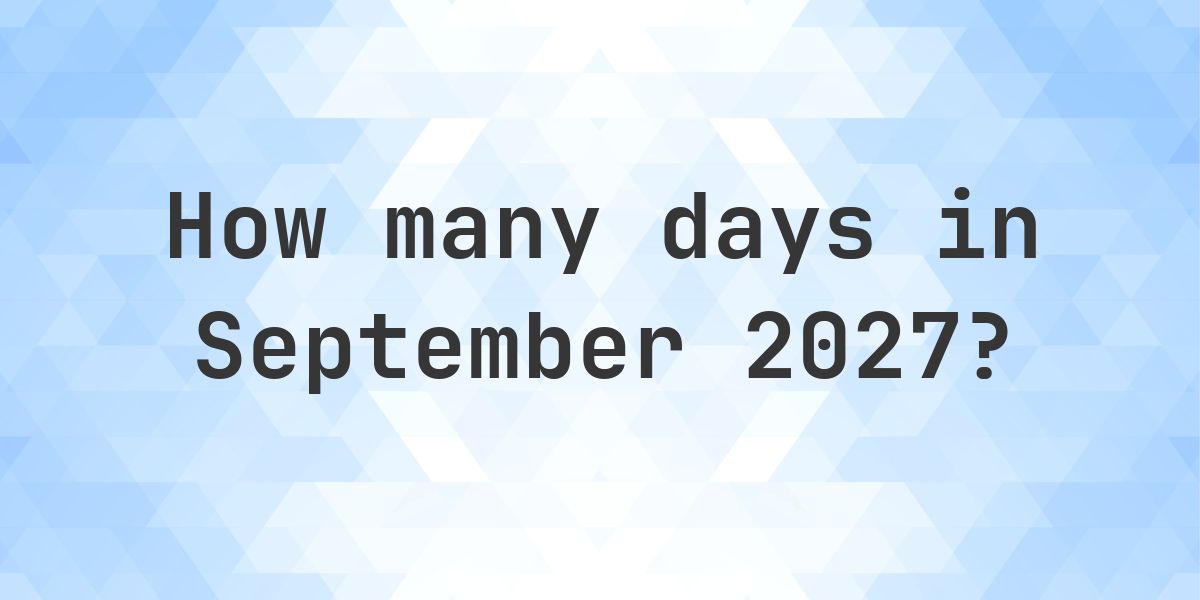 How many days are in September 2027? - Calculatio