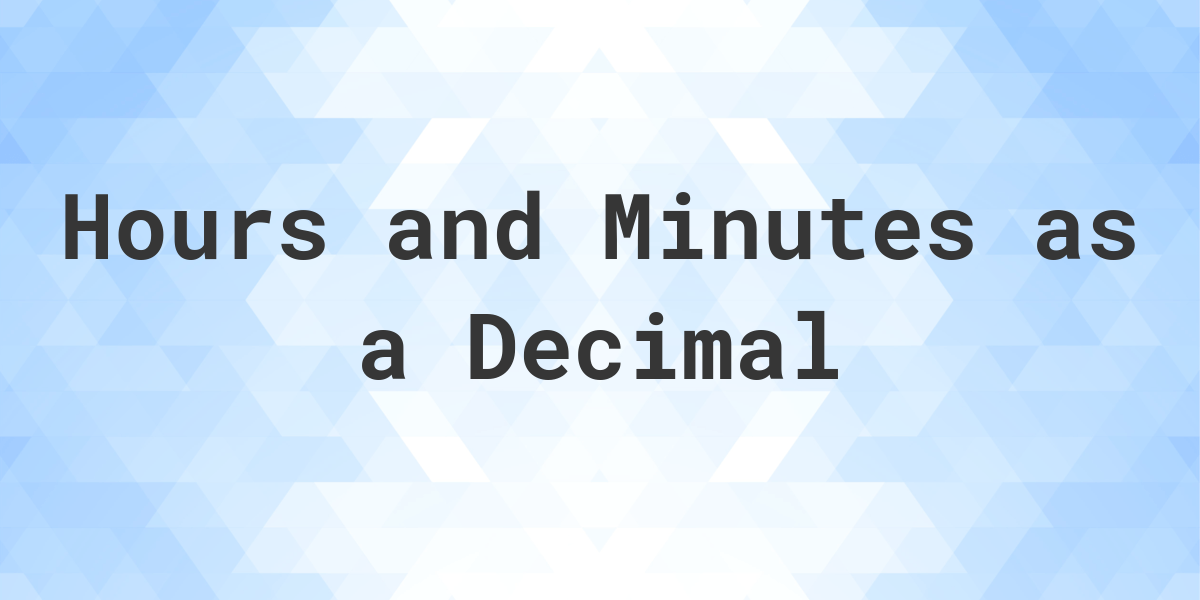 hours-and-minutes-as-a-decimal-calculatio