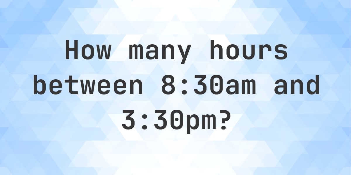 Difference between 8:30am and 3:30pm - Calculatio