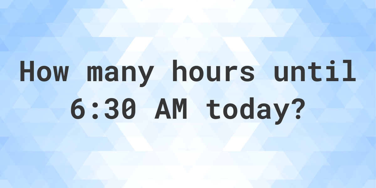 how many hours until 3 30 am tomorrow