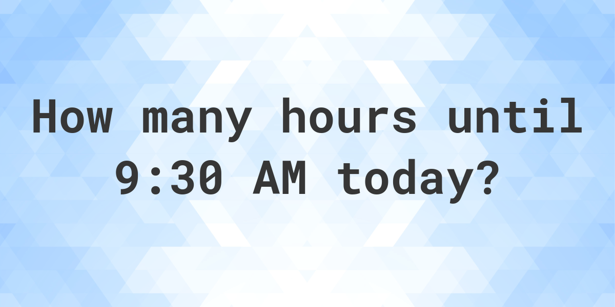 how many seconds until 9 30 am today in usa