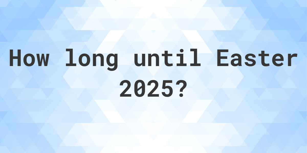 When is Easter 2024? Calculatio