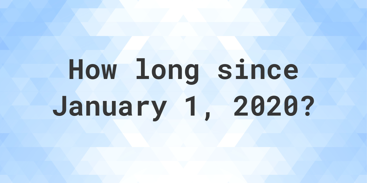 how-many-days-ago-was-january-1-2020-calculatio