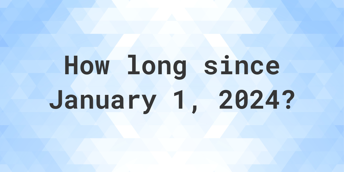 How Many Days Until January 01, 2024? - Calculatio