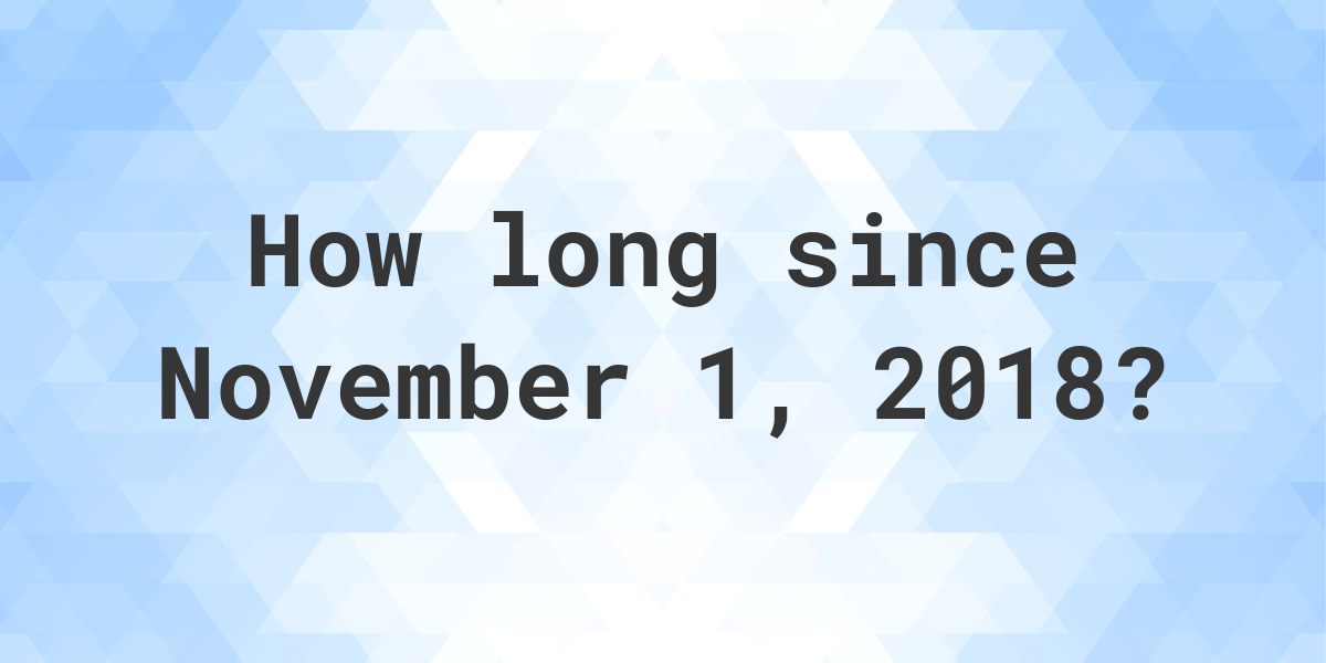 how-many-days-ago-was-november-1-2018-calculatio