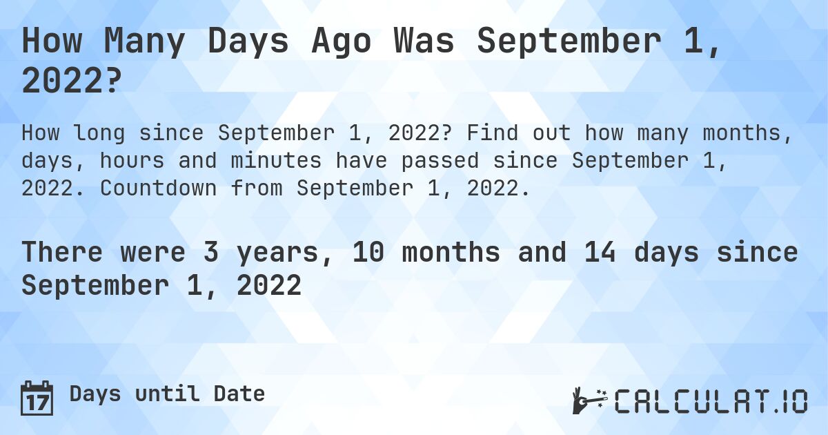 How Many Days Ago Was September 1 2022 Calculatio