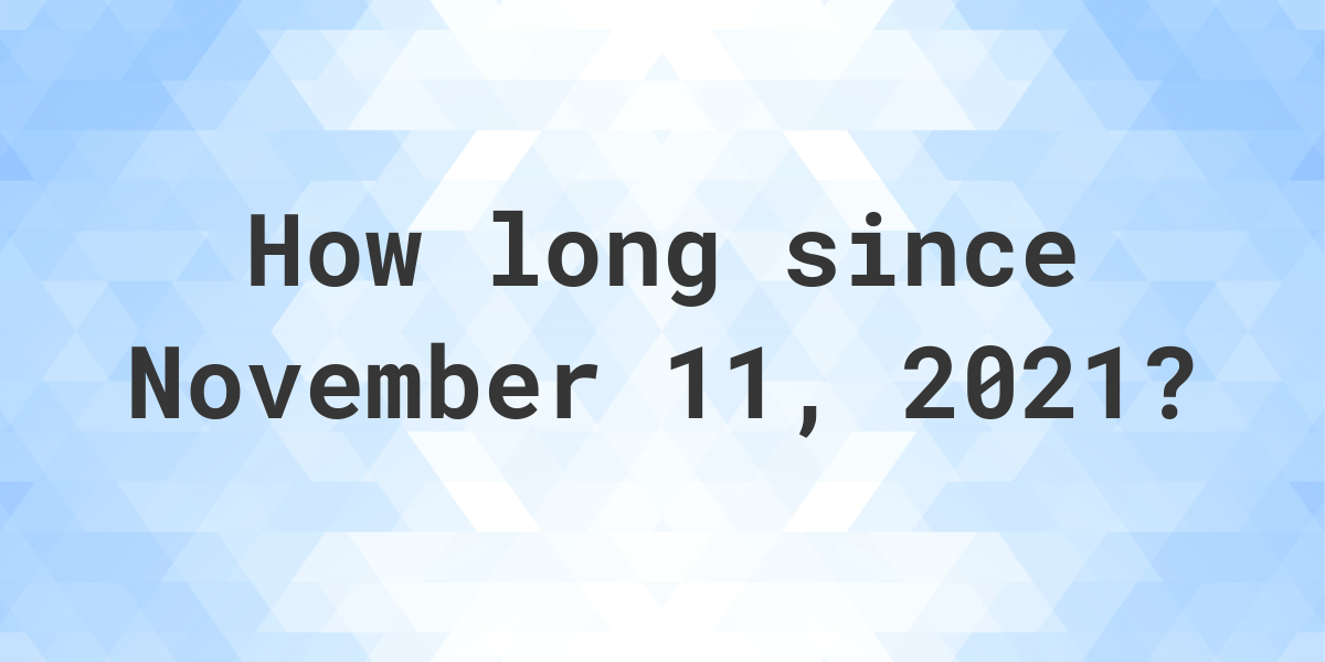 how-many-days-ago-was-november-11-2021-calculatio