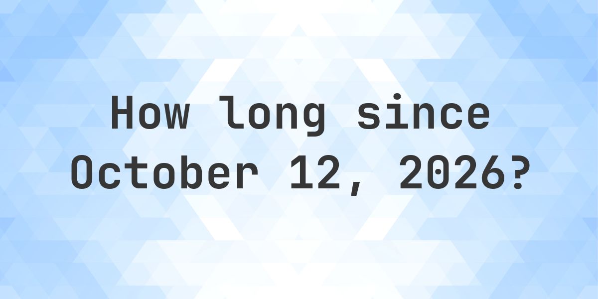 How Many Days Until October 12, 2026? - Calculatio