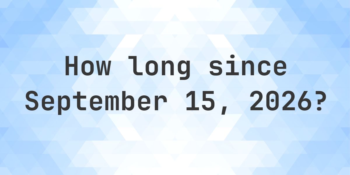 How Many Days Until September 15, 2026? - Calculatio