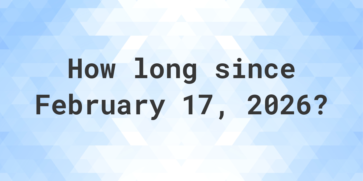 How Many Days Until February 17, 2026? Calculatio