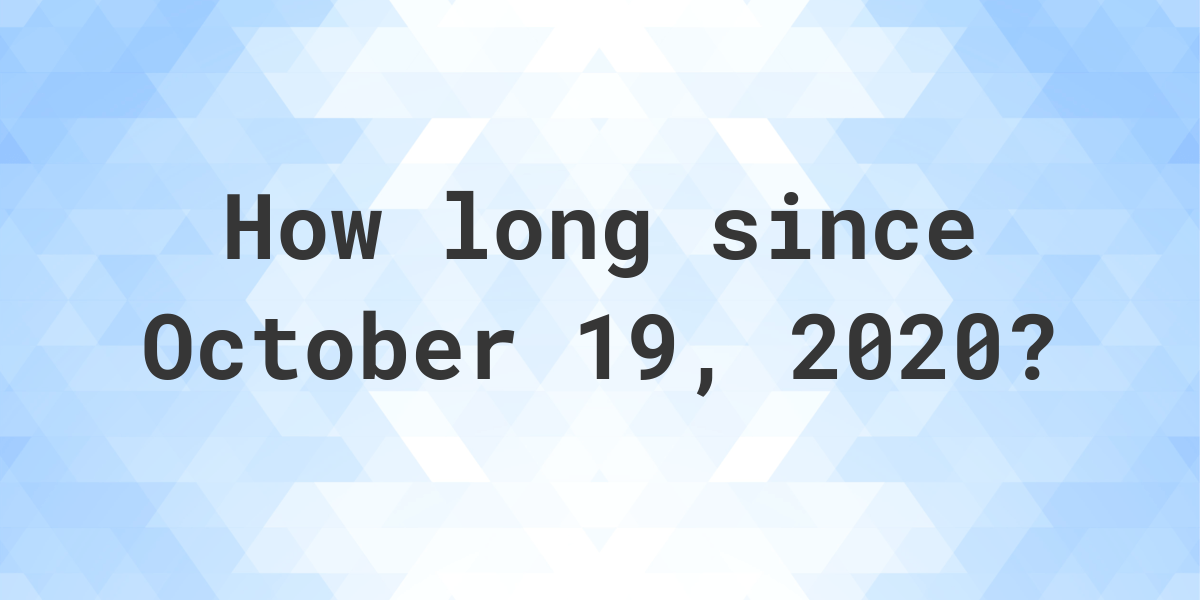 how-many-days-ago-was-october-19-2020-calculatio