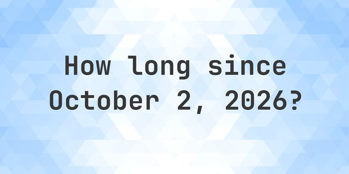 How Many Days Until October 2, 2026? - Calculatio