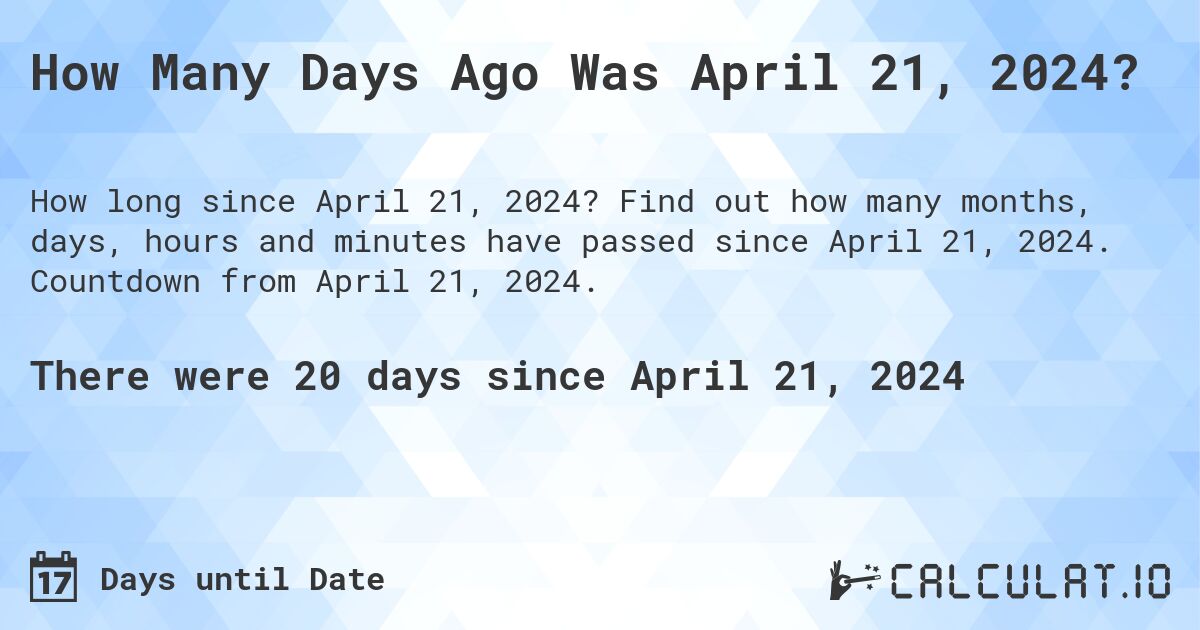 How Many Days Until April 21, 2024?. Find out how many months, days, hours and minutes until April 21, 2024. Countdown to April 21, 2024.