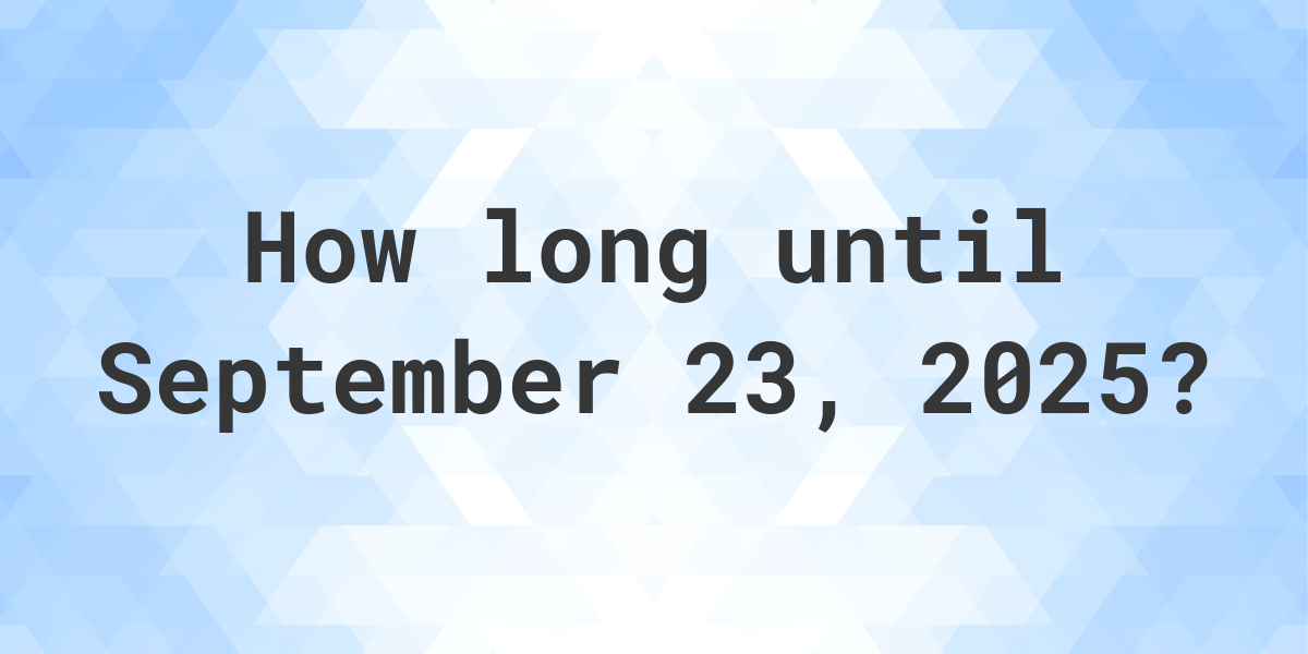 Days Until September 23 2025