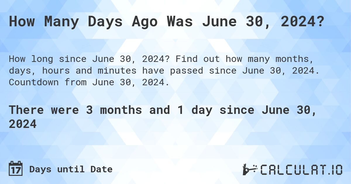  How Many Days Until June 30 2024 Calculatio