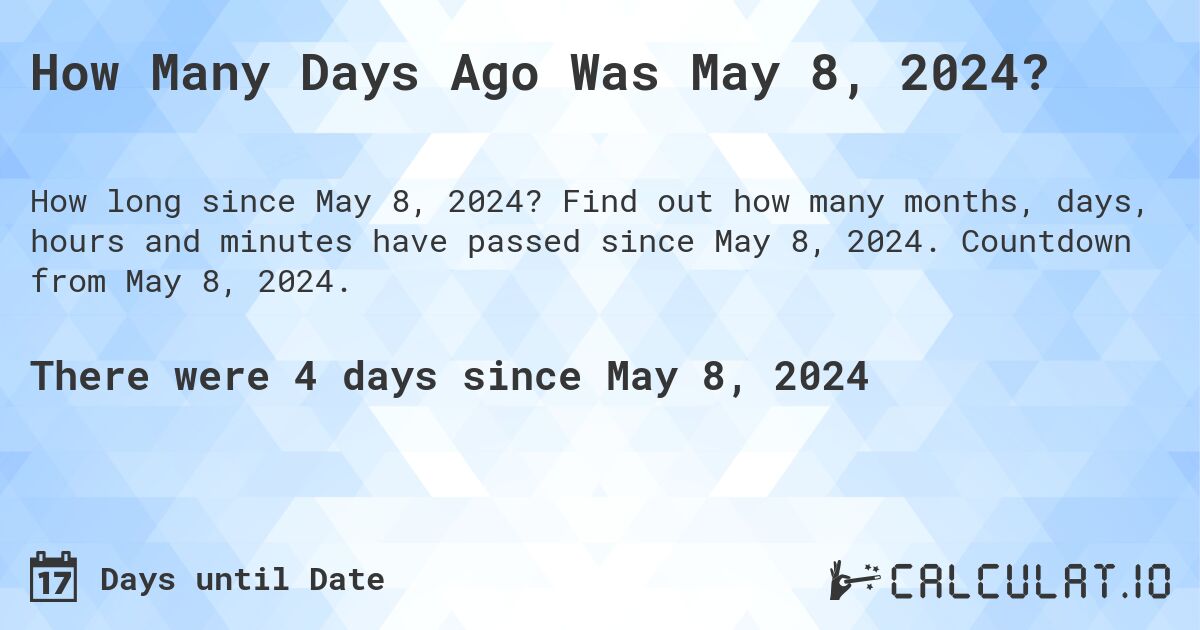 How Many Days Until May 8, 2024?. Find out how many months, days, hours and minutes until May 8, 2024. Countdown to May 8, 2024.