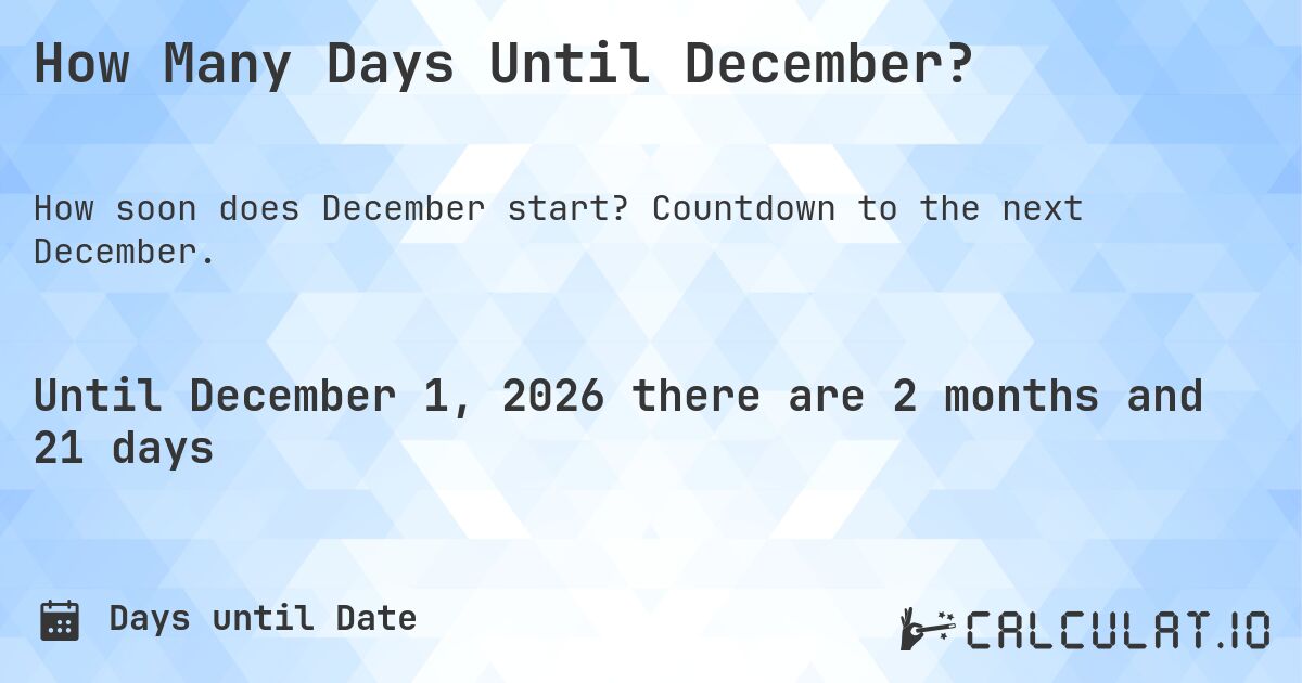 How Many Days Until December?. Countdown to the next December.