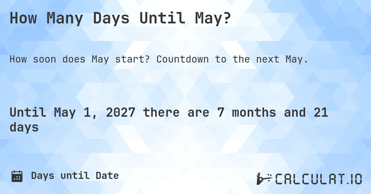 How Many Days Until May?. Countdown to the next May.