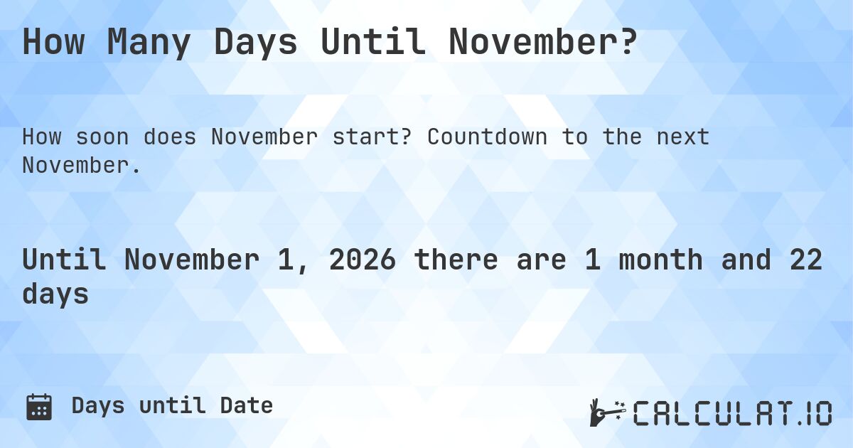 How Many Days Until November?. Countdown to the next November.