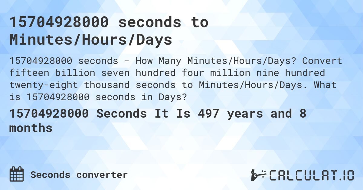 15704928000 seconds to Minutes/Hours/Days. Convert fifteen billion seven hundred four million nine hundred twenty-eight thousand seconds to Minutes/Hours/Days. What is 15704928000 seconds in Days?