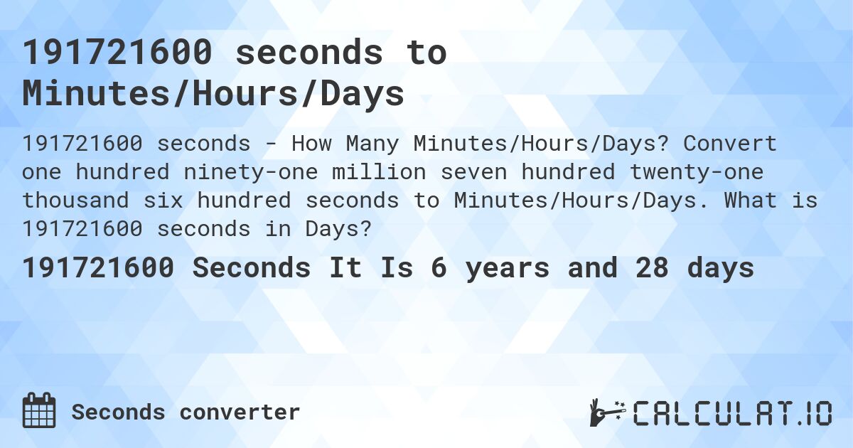 191721600 seconds to Minutes/Hours/Days. Convert one hundred ninety-one million seven hundred twenty-one thousand six hundred seconds to Minutes/Hours/Days. What is 191721600 seconds in Days?
