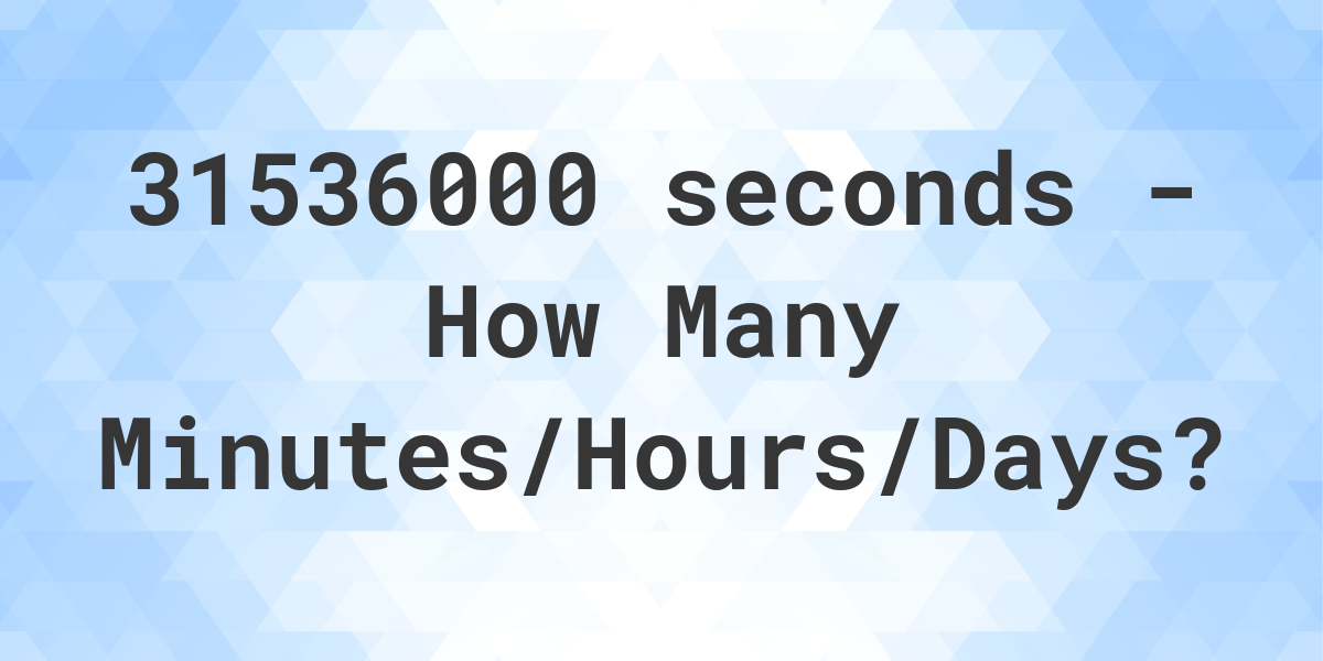 31536000-seconds-to-minutes-hours-days-calculatio