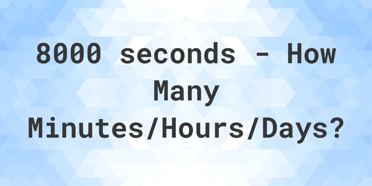 How Long Is 8000 Hours In Months