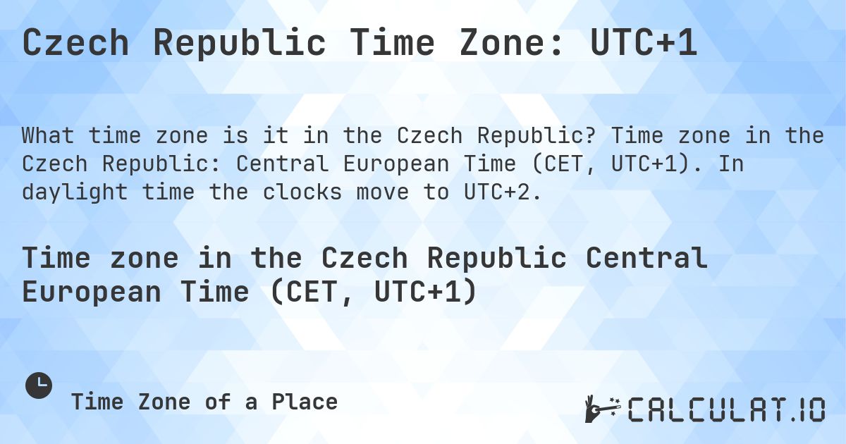 Czech Republic Time Zone: UTC+1. Time zone in the Czech Republic: Central European Time (CET, UTC+1). In daylight time the clocks move to UTC+2.