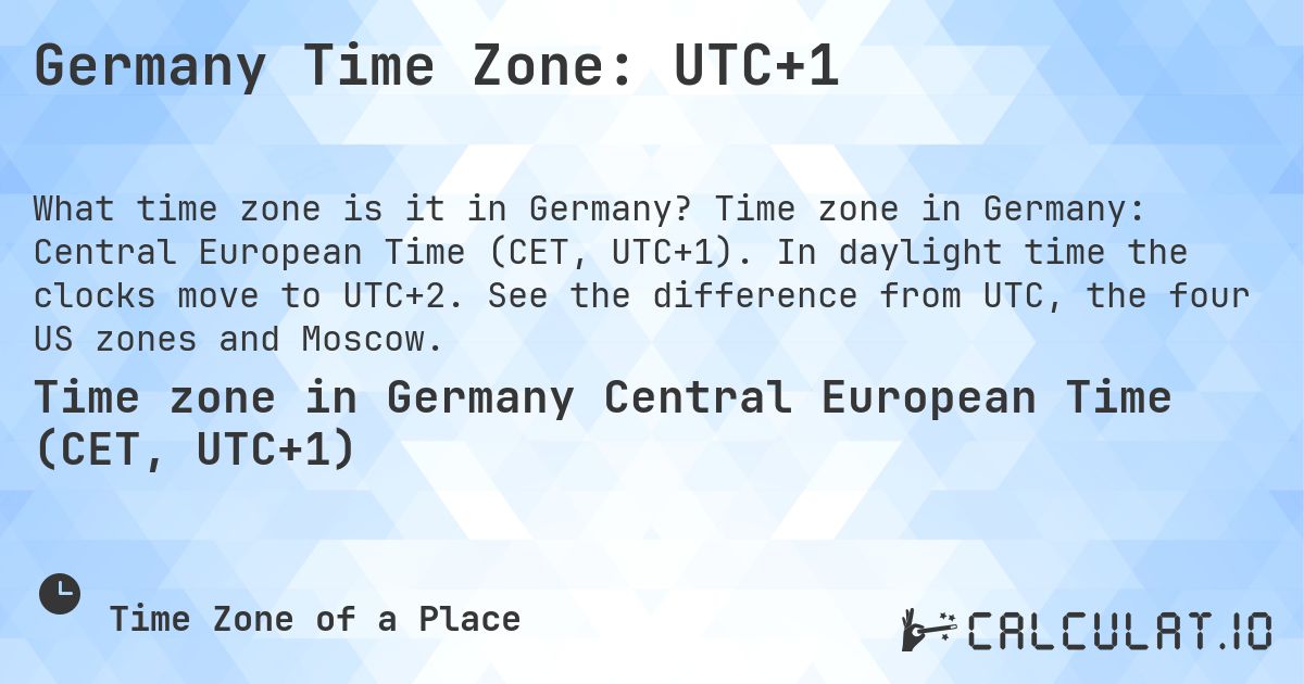 Germany Time Zone: UTC+1. Time zone in Germany: Central European Time (CET, UTC+1). In daylight time the clocks move to UTC+2. See the difference from UTC, the four US zones and Moscow.