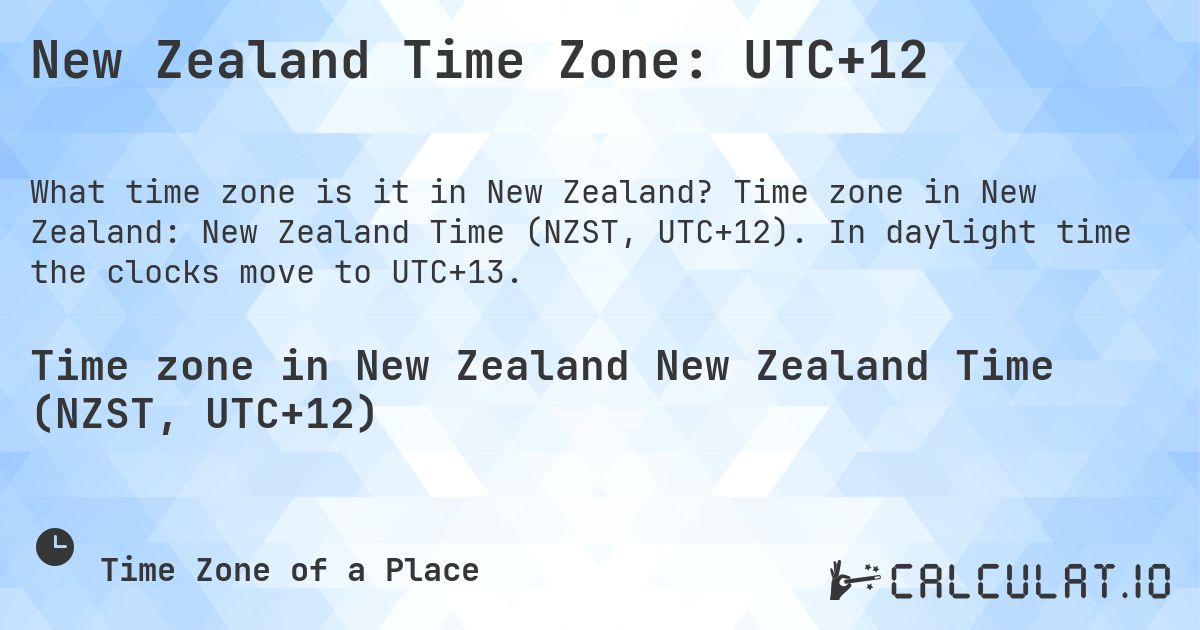 New Zealand Time Zone: UTC+12. Time zone in New Zealand: New Zealand Time (NZST, UTC+12). In daylight time the clocks move to UTC+13.