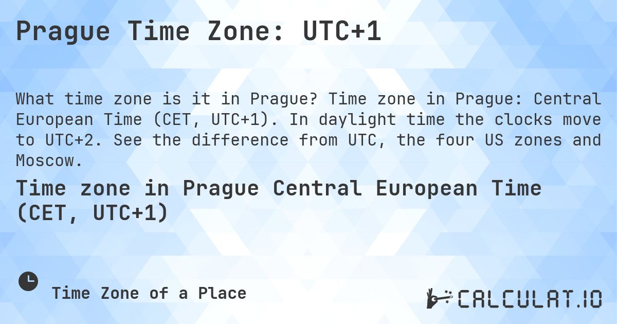 Prague Time Zone: UTC+1. Time zone in Prague: Central European Time (CET, UTC+1). In daylight time the clocks move to UTC+2. See the difference from UTC, the four US zones and Moscow.