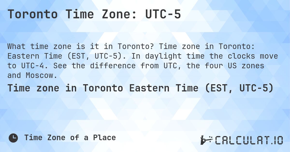 Toronto Time Zone: UTC−5. Time zone in Toronto: Eastern Time (EST, UTC−5). In daylight time the clocks move to UTC−4. See the difference from UTC, the four US zones and Moscow.