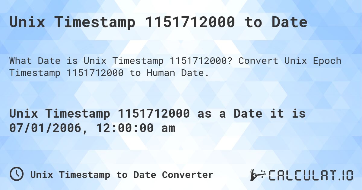 Unix Timestamp 1151712000 to Date. Convert Unix Epoch Timestamp 1151712000 to Human Date.