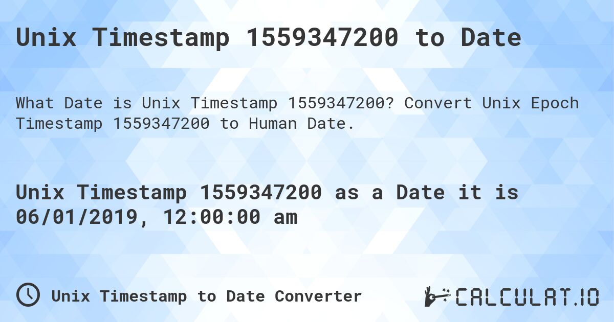 Unix Timestamp 1559347200 to Date. Convert Unix Epoch Timestamp 1559347200 to Human Date.