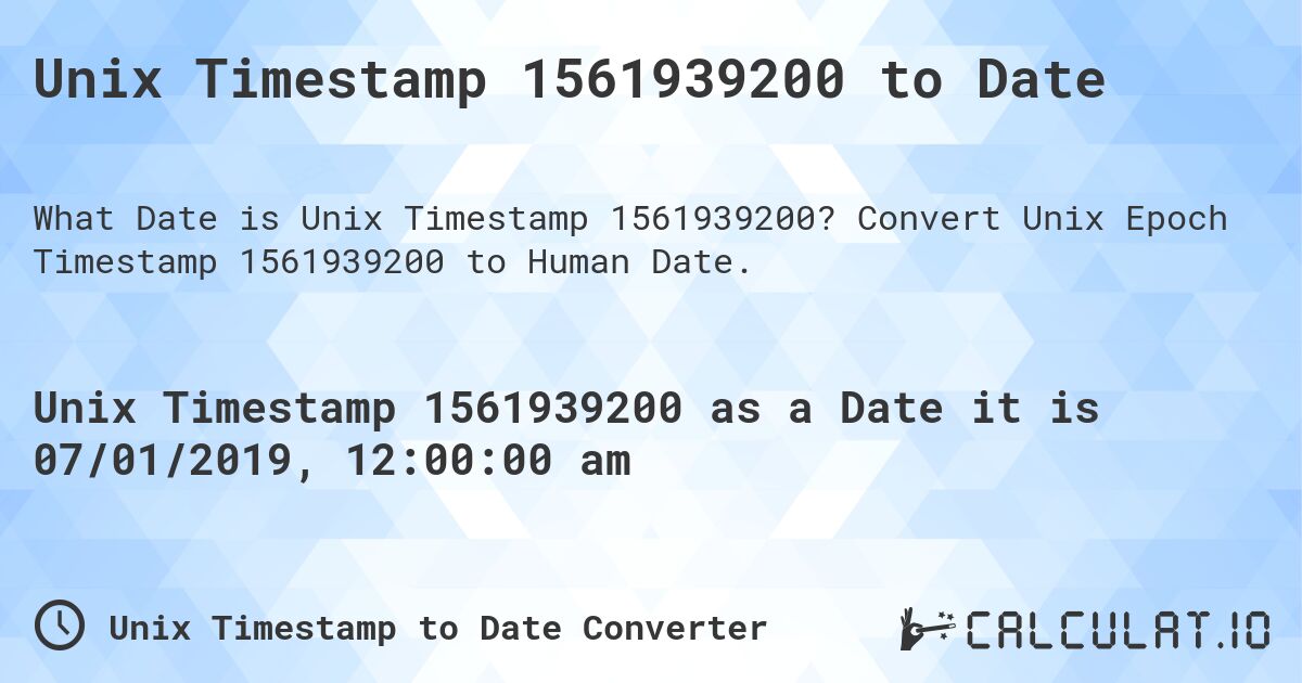 Unix Timestamp 1561939200 to Date. Convert Unix Epoch Timestamp 1561939200 to Human Date.