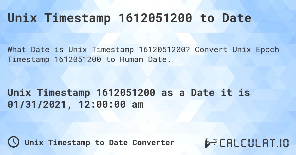 Unix Timestamp 1612051200 to Date. Convert Unix Epoch Timestamp 1612051200 to Human Date.
