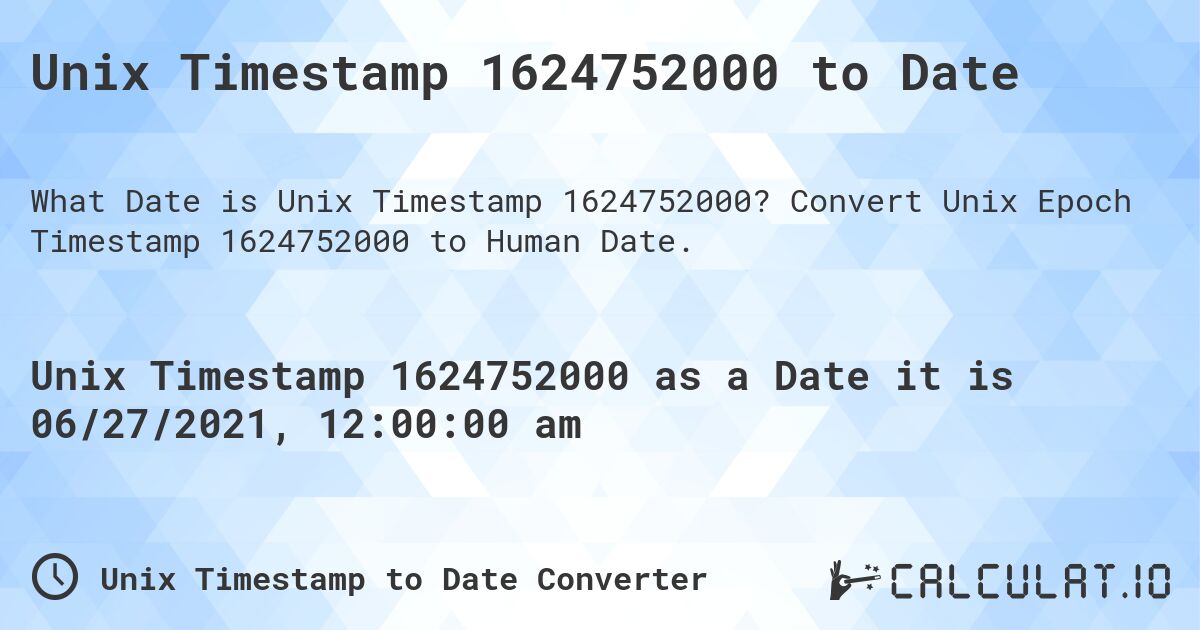 Unix Timestamp 1624752000 to Date. Convert Unix Epoch Timestamp 1624752000 to Human Date.
