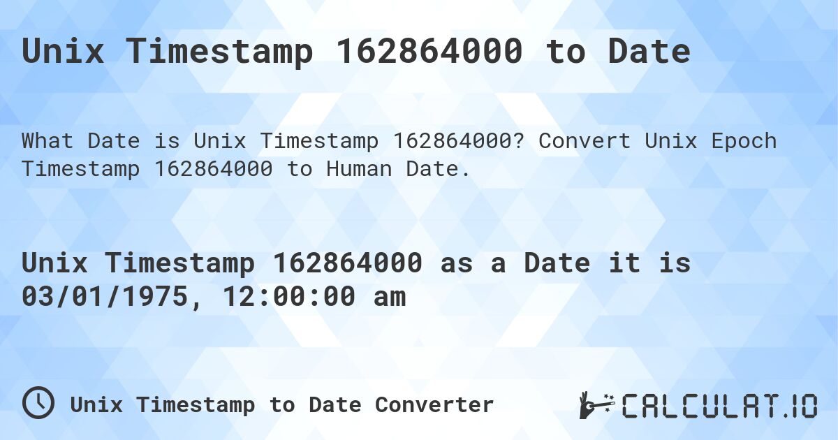 Unix Timestamp 162864000 to Date. Convert Unix Epoch Timestamp 162864000 to Human Date.